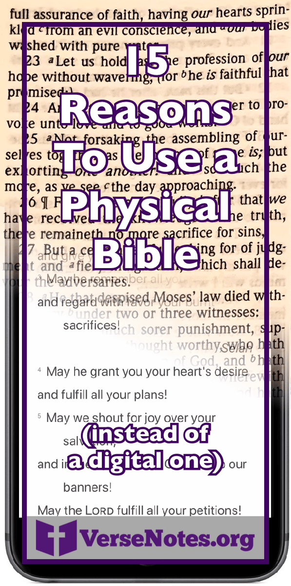 15 Reasons to Use a Physical Bible Instead of a Digital Bible | VerseNotes