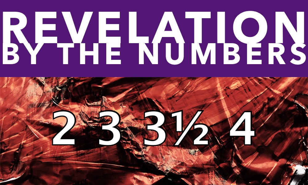 Revelation by the Numbers: 2â€“4
